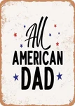 Metal Sign - All American Dad 2 Vintage Rusty Look. Fixed Price $19.95.
