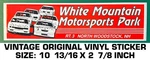White Mountain Motorsports Park-nascar Racing - Vintage Original Decal Sticker. Fixed Price $10.24.