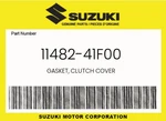 Suzuki Genuine Gasket, Clutch Cover - 11482-41f00. Fixed Price $20.50.